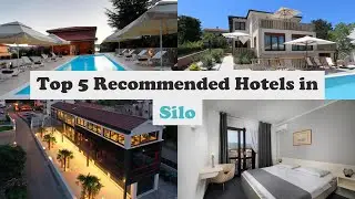 Top 5 Recommended Hotels In Silo | Best Hotels In Silo