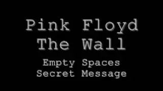Pink Floyd - Empty Spaces - Secret Message