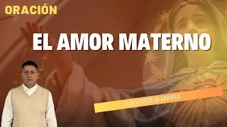 El Amor Materno