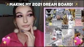 MAKING MY 2021 DREAM BOARD! // HOW TO MAKE A DREAM/VISION BOARD! ✨