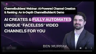 Channelbuilderai Webinar: AI-Powered Channel Creation & Ranking: An In-Depth ChannelBuilderAI Demo