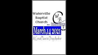 Waterville Baptist Church Service on 03 14 21