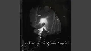 Thrall Of The Reptilian Complex