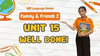 UNIT 15_Family & Friends 2_KEY LANGUAGE CENTER