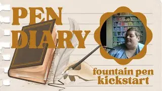 Fountain pen kickstart | The Pen Diary (my fountain pen journey to date)