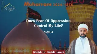 Does Fear of Oppression Control my Life? | Sheikh Dr. Mehdi Hazari | 4th of Muharram 1446