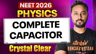 Capacitor Complete Concepts | NEET 2026 Physics | Crystal Clear | by Shiva Sir