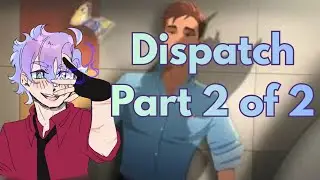 Final three episodes of Dispatch!!!! A little of Pokemon afterwards!