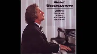 M. Voskresensky - Chopin: Mazurkas, Valses, Barcarolle, Sonate No.3