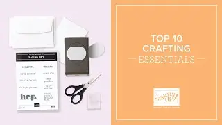 Top 10 Crafting Essentials: Cardmaking Tools & Supplies You&rsquo;ll Use Again and Again by Stampin' Up!