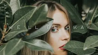 We&rsquo;ll Be Okay 🤍 &ndash; Emotional Deep House | Melodic EDM Love Song | Elara June &times; DT