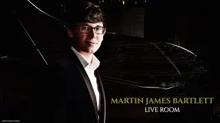 Martin James Bartlett, piano - LIVE Room (Full #Classical #Concert with #AbsoluteClassics)