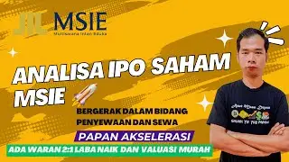 Analisa IPO Saham MSIE PT Multisarana Intan Eduka Bergerak Dalam Real Estat Penyewaan Ada Waran 2:1