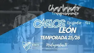 EP-166: Charla con CARLOS LE&Oacute;N. CF Motril, pale&ntilde;o, El Palo y un grupo muy competitivo