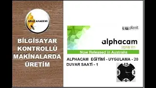 ALPHACAM EĞİTİMİ - UYGULAMA 20 - DUVAR SAATİ - 1 (AlphaCAM)