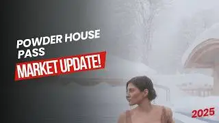 🔥 Powder House Pass Monthly Market Update Video 🔥