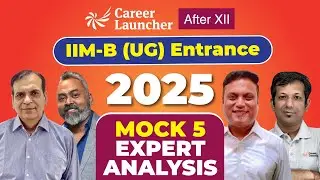 IIM Bangalore UG Entrance 2025 | MOCK 5 | Exam Level Analysis | Career Launcher