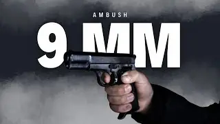 Ambush - 9 MM (Official video)