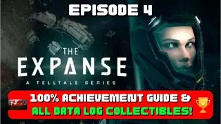 The Expanse: Episode 4 &mdash; 100% руководство по достижению и ВСЕ предметы коллекционирования журнала...