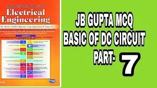 JB gupta MCQ basic of dc Circuit part  7