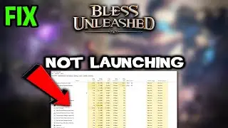 Bless Unleashed &ndash; Fix Not Launching &ndash; Complete Tutorial