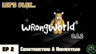 WrongWorld &mdash; Эпизод 2: Строительство усадьбы &mdash; 0.8.2
