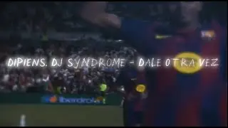 DIPIENS, Dj Syndr0me - Dale Otra Vez