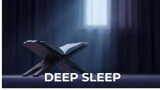 Deep Sleep Quran for a Peaceful Night