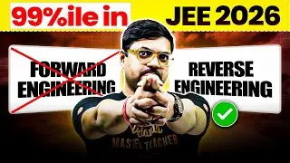 How to Apply Reverse Engineering in JEE 2026 preparation? | Harsh Sir