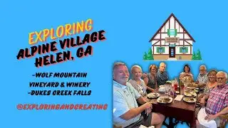 Visiting Helen, GA and surrounding area