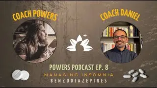 Powers Podcast Ep. 8 with Coach Daniel (Insomnia & Benzo Recovery!)
