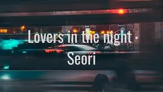 Seori - Lovers in the night lyrics (English lyrics)