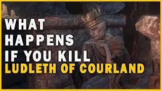 What Happens if you Kill Ludleth of Courland in Dark Souls 3