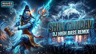 Shiv Tandav DJ Remix | Har Har Mahadev | Waves Originals