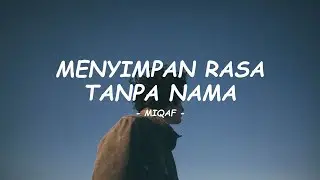 Menyimpan Rasa Tanpa Nama &ndash; Lagu Ballad Tentang Cinta yang Tak Pernah Terucap | Miqaf Official
