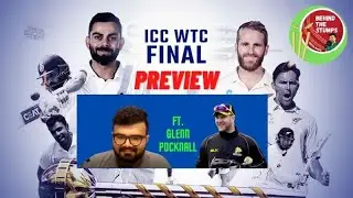 WTC Final Preview | Expert Corner #1 ft. Glenn Pocknall | BTS with Anuj