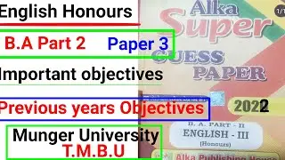 English honours Objectives part 2 paper 3, Alka Guess paper, Munger University, t.m.b.u.