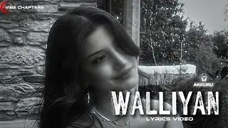 WALLIYAN | WHAT IS LOVE | lyrical video &bull; VIBE CHAPTERS #lovesong #sanam  #lyricalvideo 