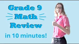 Grade 9 Math Review in 10 Minutes!