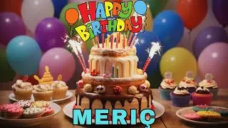 doğum g&uuml;n&uuml;n kutlu olsun Meri&ccedil;, Happy Birthday Meri&ccedil;, HBD