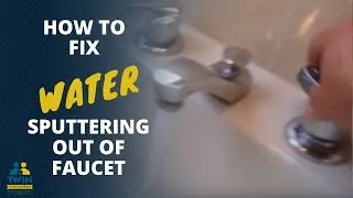 How To Fix Water Sputtering Out Of Your Faucets