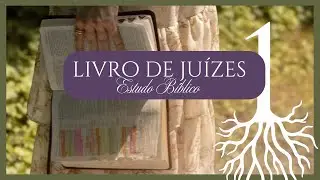 ESTUDO DO LIVRO DE JUÍZES 1: aprofundando as raízes e recalculando a rota | Cecília Pietra