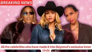 All the celebrities who have made it into Beyonc&eacute;&rsquo;s exclusive inner circle .