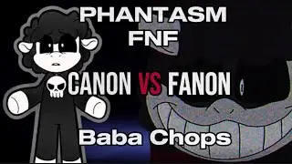 (FNF COVER) Phantasm but Canon vs Fanon Baba Chops
