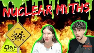 Debunking Nuclear Myths!