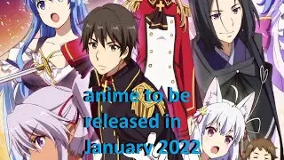 anime to be released in January 2022🔥🎀