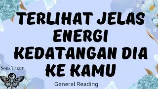 TERLIHAT JELAS ENERGI KEDATANGAN DIA KE KAMU🧐