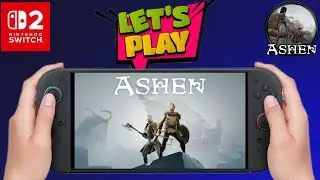 Ashen on Switch 2 &ndash; Dark, Quiet, Perfect !!!