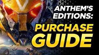 Anthem Editions Purchase Guide | Should You Pre-Order?