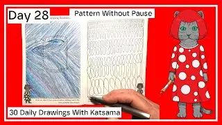Draw Every Day - Pattern Without Pause (Katsama Day 28)